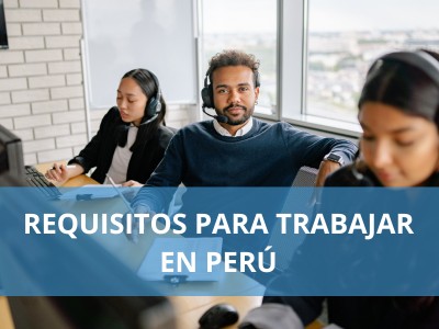 Requisitos Para Trabajar En Perú Siendo Colombiano: Guía